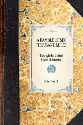 Ramble of Six Thousand Miles: Through the United States of America - Travel in America (Hardback)