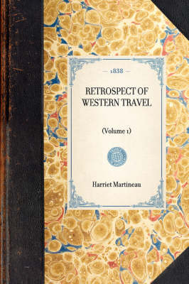 Retrospect of Western Travel: (volume 1) - Travel in America (Paperback)