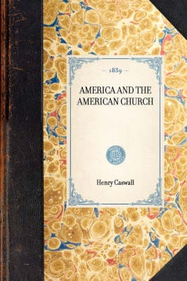 America and the American Church - Travel in America (Hardback)