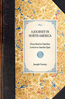 Journey in North America: Described in Familiar Letters to Amelia Opie - Travel in America (Hardback)