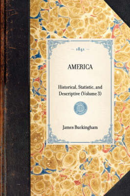 America: Historical, Statistic, and Descriptive (Volume 3) - Travel in America (Hardback)