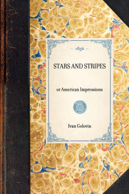 Stars and Stripes: Or American Impressions - Travel in America (Hardback)