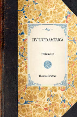 Civilized America: (volume 2) - Travel in America (Hardback)