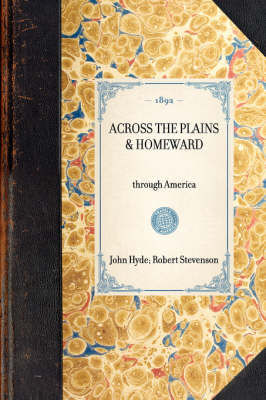 Across the Plains & Homeward: Through America - Travel in America (Hardback)