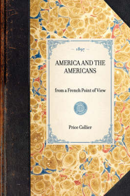 America and the Americans: From a French Point of View - Travel in America (Hardback)