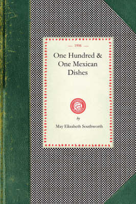 One Hundred and One Mexican Dishes - Cooking in America (Paperback)