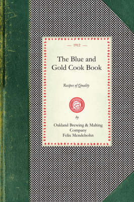 Blue and Gold Cook Book: Recipes of Quality - Cooking in America (Paperback)