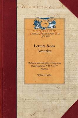Letters from America: Historical and Descriptive: Comprising Occurrences from 1769 to 1777 Inclusive - Papers of George Washington: Revolutionary War (Paperback)