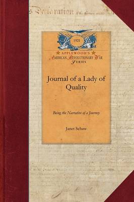 Journal of a Lady of Quality: Being the Narrative of a Journey from Scotland to the West Indies, North Carolina, and Portugal, in the Years 1774 to 1776 - Papers of George Washington: Revolutionary War (Paperback)