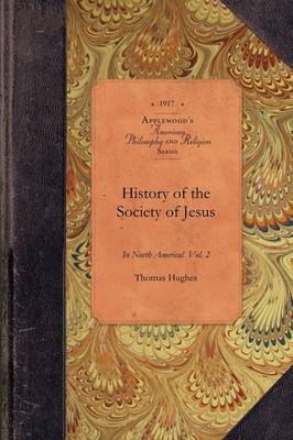 History of Society of Jesus in Na., V1, P2: Colonial and Federal Vol. 1 Pt. 2 - Amer Philosophy, Religion (Paperback)