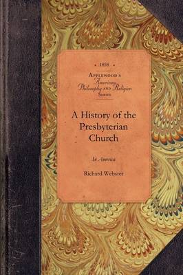 A History of the Presbyterian Church in America: From Its Origin Until the Year 1760 - Amer Philosophy, Religion (Paperback)