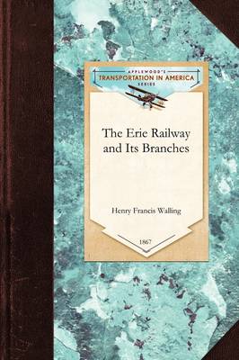 Erie Railway and Its Branches - Transportation (Applewood Books) (Paperback)