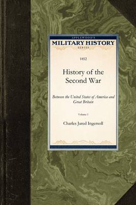 History of the Second War Vol. 1: Between the United States of America and Great Britain - Military History (Applewood) (Paperback)