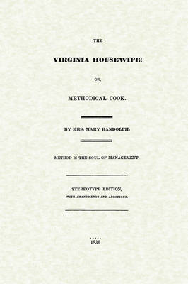 The Virginia Housewife - Cooking in America (Paperback)