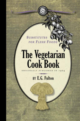 Substitutes for Flesh Foods: Vegetarian Cook Book - Cooking in America (Paperback)