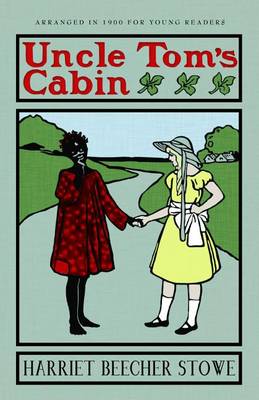 Uncle Tom's Cabin: Or Life Among the Lowly (Paperback)