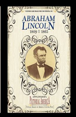 Abraham Lincoln (PIC Am-Old): Vintage Images of America's Living Past - Pictorial America (Paperback)
