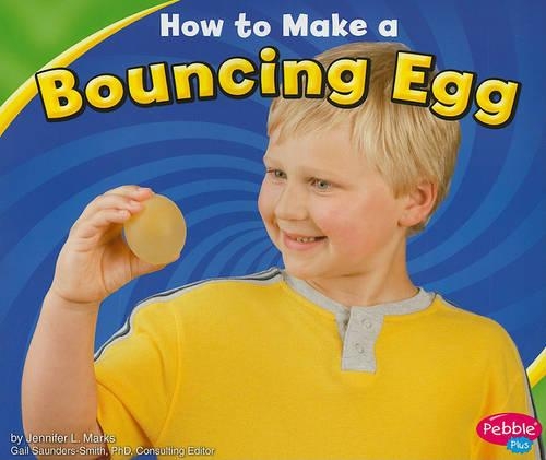 How to Make a Bouncing Egg - Hands on Science Fun (Paperback)