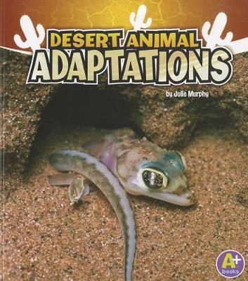 Desert Animal Adaptions - Amazing Animal Adaptions (Paperback)