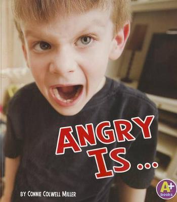 Angry is.... - Know Your Emotions (Paperback)