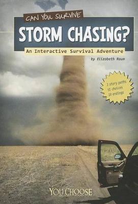 Can You Survive Storm Chasing?: an Interactive Survival Adventure (You Choose: Survival) (Paperback)