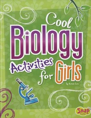 Cool Biology Activities for Girls - Girl's Science Club (Paperback)