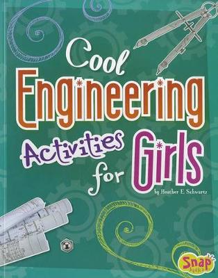 Cool Engineering Activities for Girls - Girl's Science Club (Paperback)