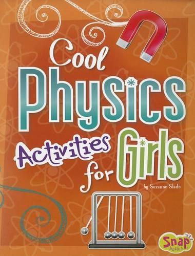 Cool Physics for Girls - Girl's Science Club (Paperback)