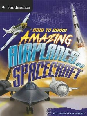 How to Draw Amazing Airplanes and Spacecraft (Paperback)