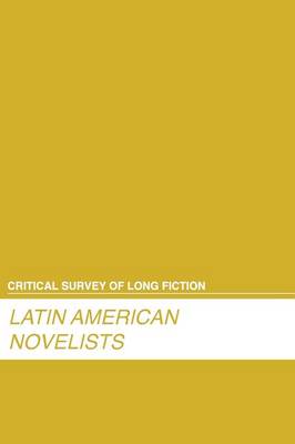 Critical Survey of Long Fiction: Latin American Novelists (Hardback)