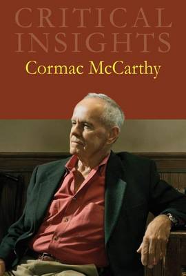 Cormac McCarthy - Critical Insights (Hardback)
