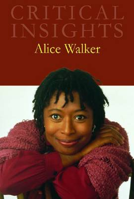 Alice Walker - Critical Insights (Hardback)