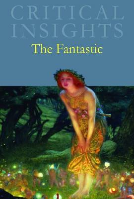 The Fantastic - Critical Insights (Hardback)