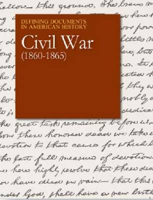 Civil War: 1860-1865 - Defining Documents in American History (Hardback)