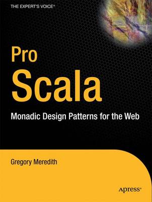Pro Scala: Monadic Design Patterns for the Web (Paperback)