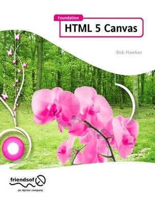 Foundation HTML5 Canvas: For Games and Entertainment (Paperback)