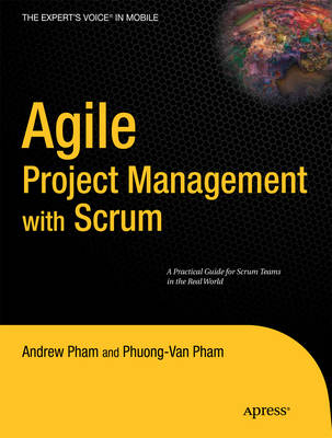Agile Project Management with Scrum: A Practical Guide for Scrum Teams in the Real World (Paperback)