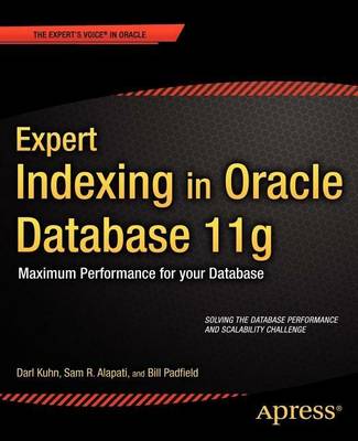 Expert Indexing in Oracle Database 11g: Maximum Performance for Your Database (Paperback)