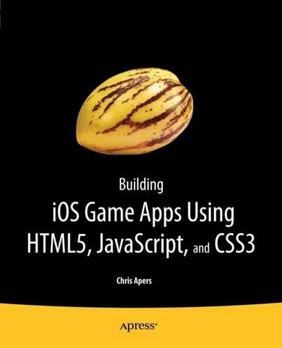 Building IOS Game Apps Using HTML5, JavaScript and CSS3 (Paperback)