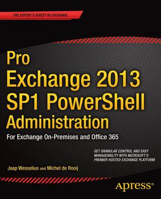 Pro Exchange 2013 SP1 PowerShell Administration: For Exchange On-Premises and Office 365 (Paperback)