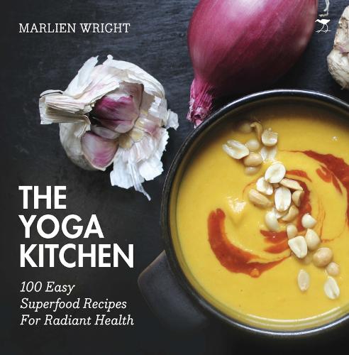 The yoga kitchen: 100 easy superfood recipes for radiant health (Paperback)