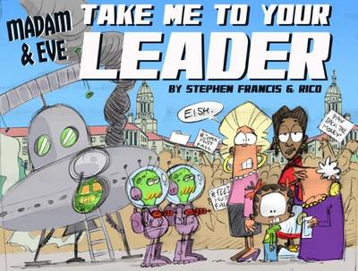 Madam and Eve: Take us to your leader (Paperback)