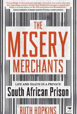 The Misery Merchants: Life and Death in a Private South African Prison (Paperback)