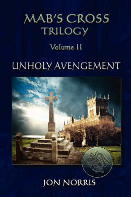Mab's Cross Trilogy - Volume II: Unholy Avengement (Paperback)