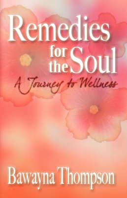 Remedies for the Soul: A Journey to Wellness (Paperback)