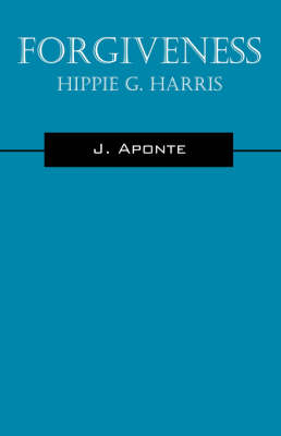 Forgiveness: Hippie G. Harris (Paperback)