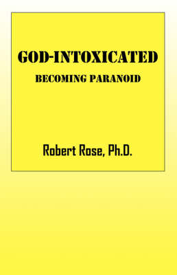 God-Intoxicated: Becoming Paranoid (Paperback)