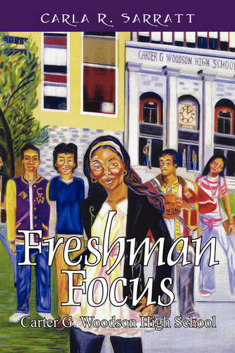 Freshman Focus: Carter G. Woodson High School (Paperback)
