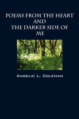Poems from the Heart and the Darker Side of Me (Paperback)