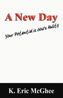 A New Day: Your Potential Is God's Ability (Paperback)